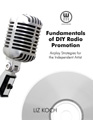Liz Koch - Fundamentals of DIY Radio Promotion