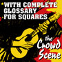 The Crowd Scene - With Complete Glossary for Squares